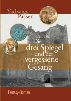 Die drei Spiegel und der vergessene Gesang