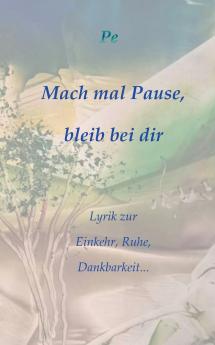 Mach mal Pause bleib bei dir