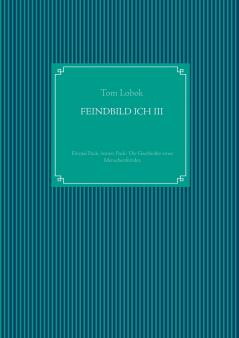 Feindbild Ich III
