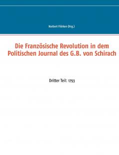 Die Französische Revolution in dem Politischen Journal des G.B. von Schirach
