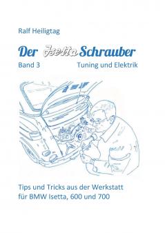 Der Isettaschrauber Band 3