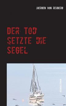 Der Tod setzte die Segel