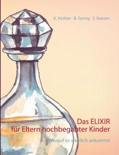 Das ELIXIR für Eltern hochbegabter Kinder