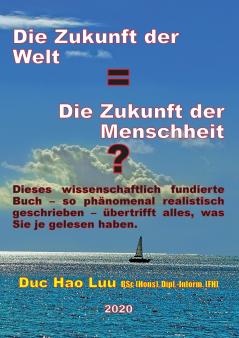 Die Zukunft der Welt=Die Zukunft der Menschheit?