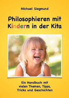 Philosophieren mit Kindern in der Kita