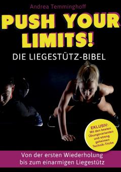 Push Your Limits! Die Liegestütz-Bibel