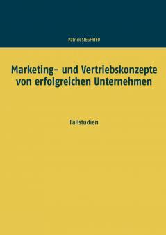 Marketing- und Vertriebskonzepte von erfolgreichen Unternehmen