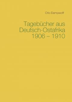 Tagebücher aus Deutsch-Ostafrika 1906-1910