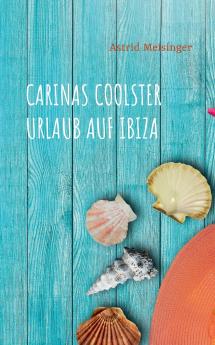 Carinas coolster Urlaub auf Ibiza