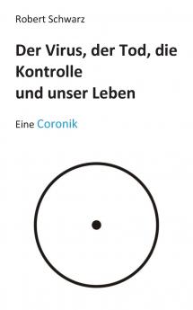Corona der Tod die Kontrolle und unser Leben