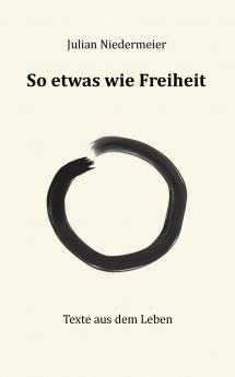 So etwas wie Freiheit