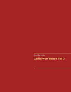 Zauberwort Reisen Teil 3