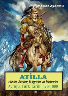 Atilla Hunlar Avarlar ve Macarlar