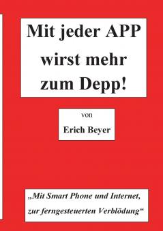 Mit jeder APP wirst mehr zum Depp