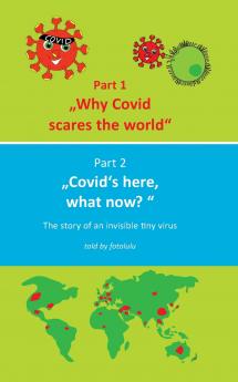 Why Covid scares the world & Covid`s here what now?