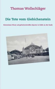 Die Tote vom Giebichenstein