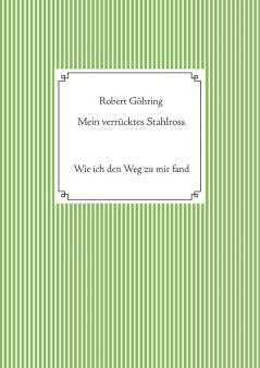 Mein verrücktes Stahlross