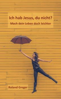 Ich hab Jesus du nicht?