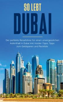 So lebt Dubai