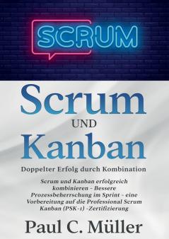 Scrum und Kanban - Doppelter Erfolg durch Kombination