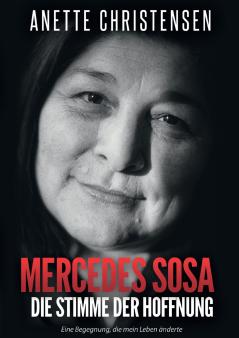 Mercedes Sosa Die Stimme der Hoffnung