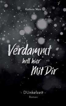 Verdammt hell hier mit dir