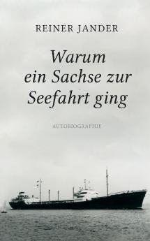 Warum ein Sachse zur Seefahrt ging