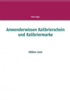 Anwenderwissen Kalibrierschein und Kalibriermarke