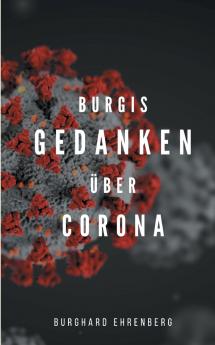 Burgis Gedanken ��ber Corona
