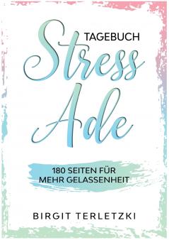Tagebuch Stress ade