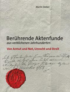 Berührende Aktenfunde aus verblichenen Jahrhunderten