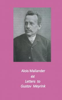 44 Letters to Gustav Meyrink