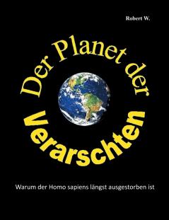 Der Planet der Verarschten