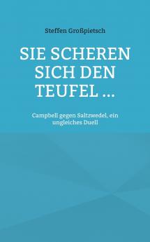 Sie scheren sich den Teufel ...