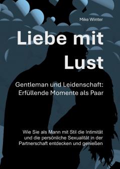 Liebe mit Lust - Gentleman und Leidenschaft