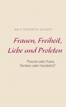 Frauen Freiheit Liebe und Proleten