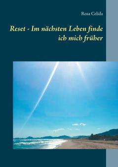 Reset - Im nächsten Leben finde ich mich früher