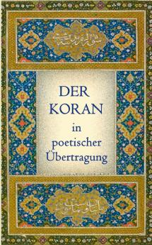 Der Koran in poetischer Übertragung