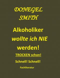 Alkoholiker wollte ich nie werden!