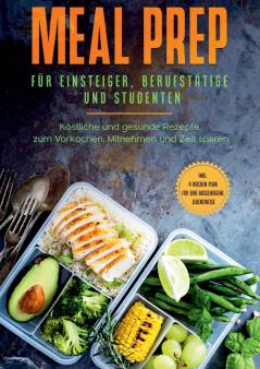 Meal Prep für Einsteiger Berufstätige und Studenten