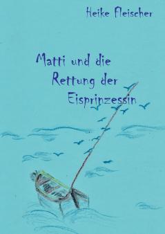 Matti und die Rettung der Eisprinzessin