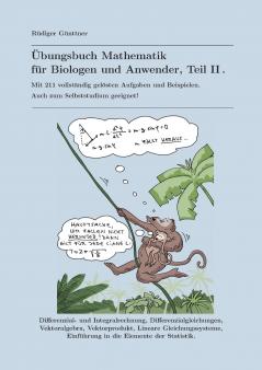 Übungsbuch Mathematik für Biologen und Anwender Teil II