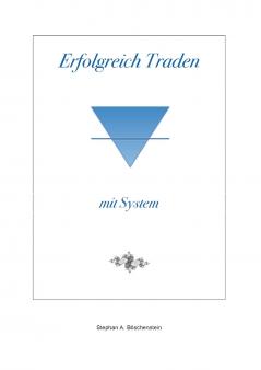Erfolgreich Traden mit System