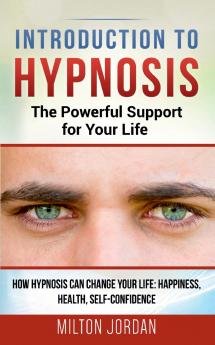 Introduction to  Hypnosis  -  The Powerful Support for Your Life