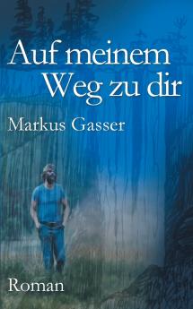 Auf meinem Weg zu dir
