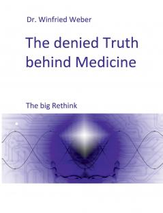 The denied Truth behind Medicine