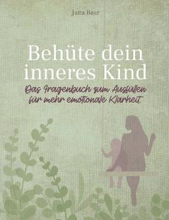 Behüte dein inneres Kind