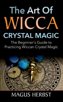 The Art of Wicca Crystal Magic