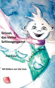 Grissel das kleine Schlossgespenst
