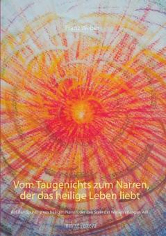 Vom Taugenichts zum Narren der das heilige Leben liebt